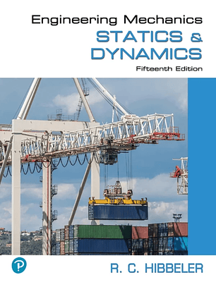  Engineering Mechanics: Statics & Dynamics 15th Edition