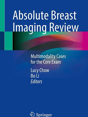 Absolute Breast Imaging Review: Multimodality Cases for the Core Exam