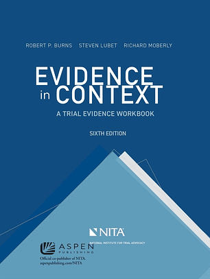 Evidence in Context: A Trial Evidence Workbook 6th Edition 