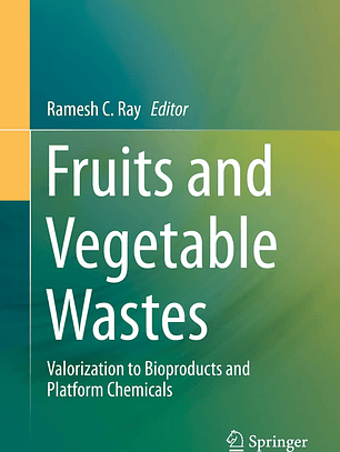  Fruits and Vegetable Wastes: Valorization to Bioproducts and Platform Chemicals 