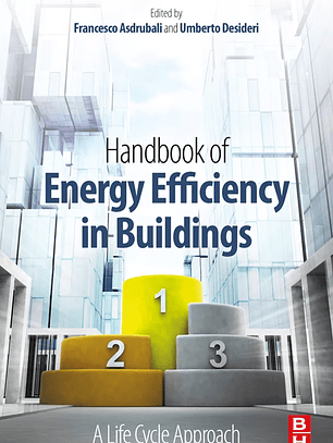  Handbook of Energy Efficiency in Buildings: A Life Cycle Approach 