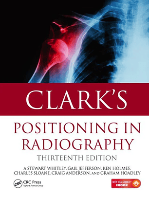  Clark's Positioning in Radiography 13th Edition