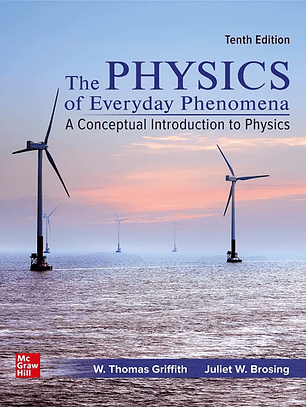 The Physics of Everyday Phenomena: A Conceptual Introduction to Physics