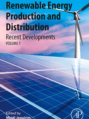 Renewable Energy Production and Distribution: VOLUME 1: Recent Developments
