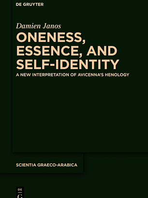  Oneness, Essence, and Self-Identity: A New Interpretation of Avicenna’s Henology 