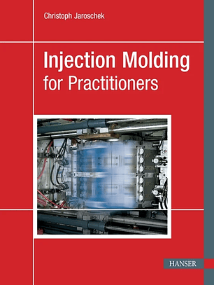 Injection Molding for Practitioners