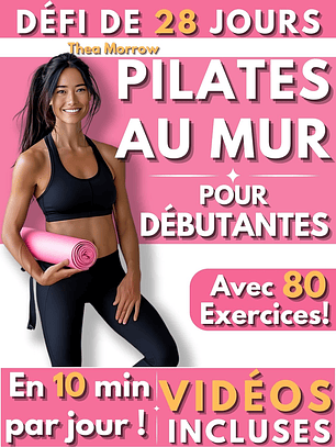  Pilates au Mur pour Débutantes: Guide Complet et Illustré de 28 Jours pour Femmes, avec Photos Réelles et Vidéos Étape par Étape pour Tonifier le Corps, ... Équilibre et Flexibilité (French Edition) 