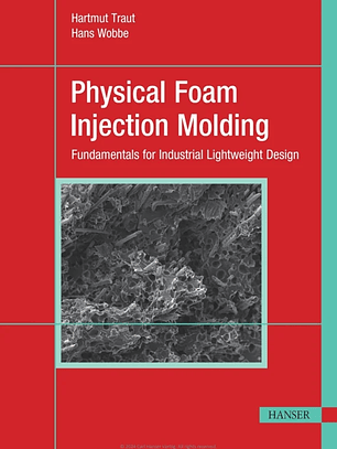 Physical Foam Injection Molding: Fundamentals for Industrial Lightweight Design