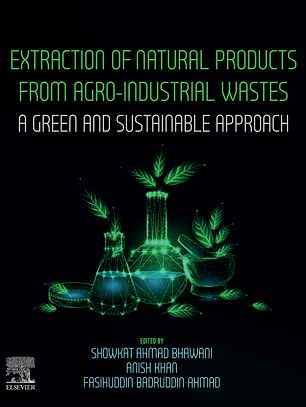 Extraction of Natural Products from Agro-industrial Wastes: A Green and Sustainable Approach