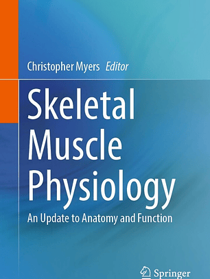  Skeletal Muscle Physiology: An Update to Anatomy and Function 