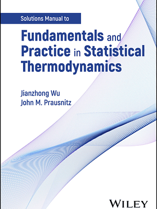  Solutions Manual to Fundamentals and Practice in Statistical Thermodynamics 