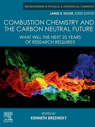 Combustion Chemistry and the Carbon Neutral Future: What will the Next 25 Years of Research Require?