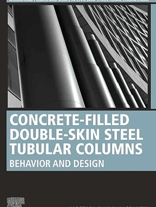 Concrete-Filled Double-Skin Steel Tubular Columns: Behavior and Design