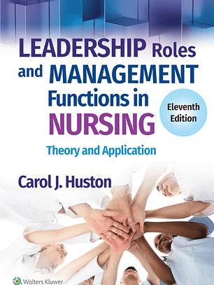 Leadership Roles and Management Functions in Nursing: Theory and Application 11th Edition