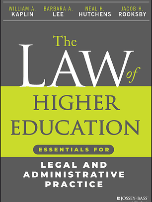 The Law of Higher Education: Essentials for Legal and Administrative Practice