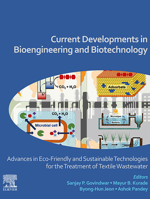 Current Developments in Bioengineering and Biotechnology: Advances in Eco-friendly and Sustainable Technologies for the Treatment of Textile Wastewater