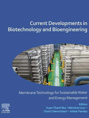 Current Developments in Biotechnology and Bioengineering: Membrane Technology for Sustainable Water and Energy Management 
