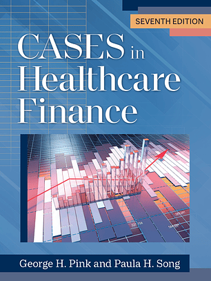 Cases in Healthcare Finance, Seventh Edition 7th Edition
