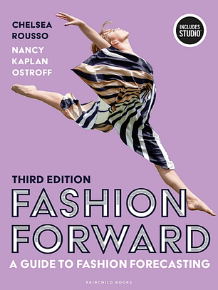 Fashion Forward: A Guide to Fashion Forecasting 3rd Edition