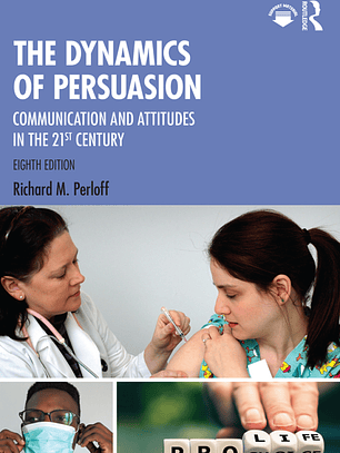 The Dynamics of Persuasion: Communication and Attitudes in the 21st Century 8th Edition