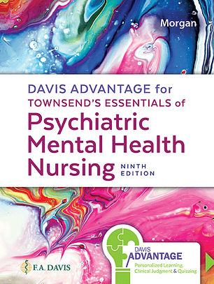 Davis Advantage for Townsend's Essentials of Psychiatric Mental-Health Nursing: Concepts of Care in Evidence-Based Practice 9th Edition