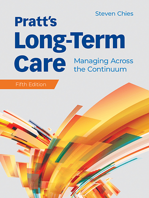 Pratt's Long-Term Care: Managing Across the Continuum 5th Edition