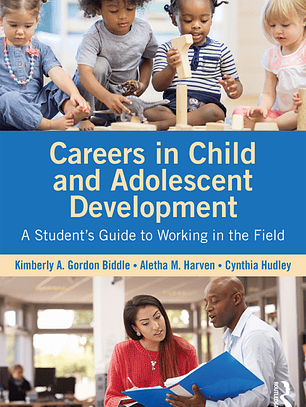 Careers in Child and Adolescent Development: A Student's Guide to Working in the Field