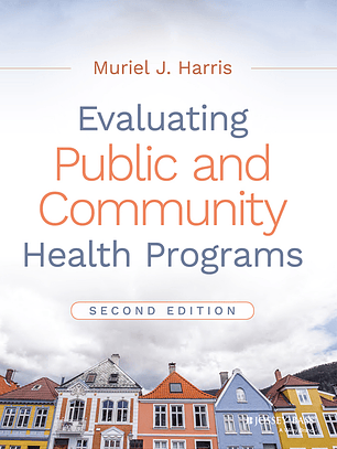 Evaluating Public and Community Health Programs 2nd Edition