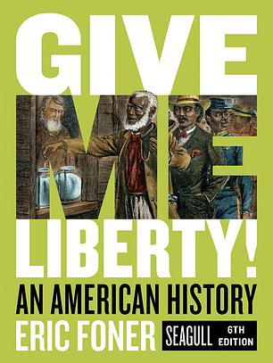 Give Me Liberty! An American History Seagull Sixth Edition