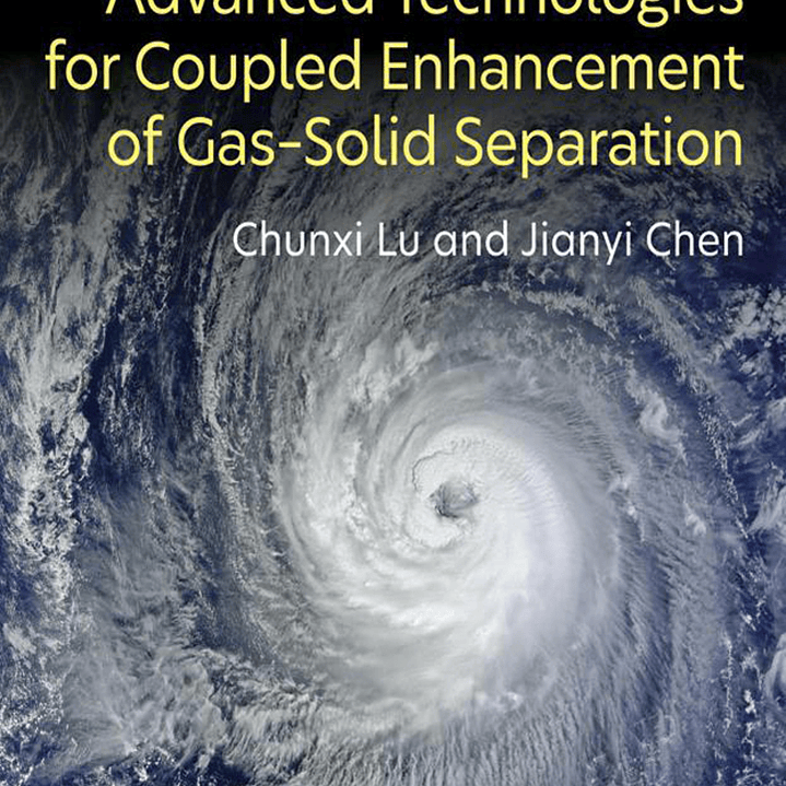 Advanced Technologies for Coupled Enhancement of Gas-Solid Separation 1