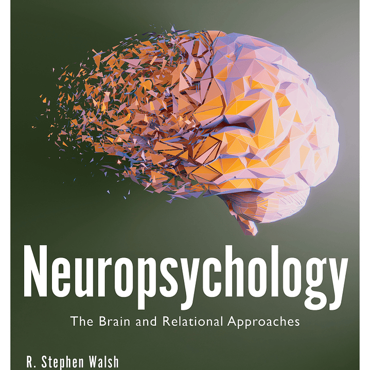 Neuropsychology: The Brain and Relational Approaches 1