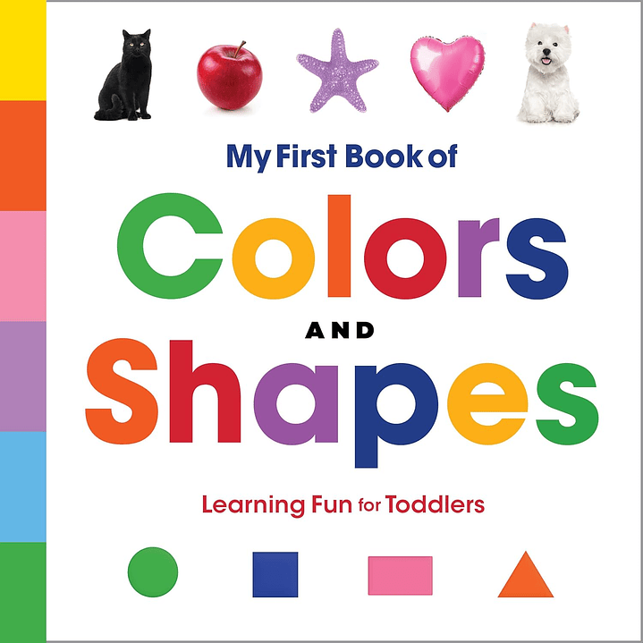 My First Book of Colors and Shapes: Learning Fun for Toddlers 1