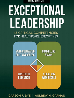 Exceptional Leadership: 16 Critical Competencies for Healthcare Executives 3rd Edition