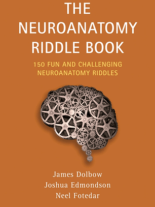The Neuroanatomy Riddle Book: 150 Fun and Challenging Neuroanatomy Riddles 