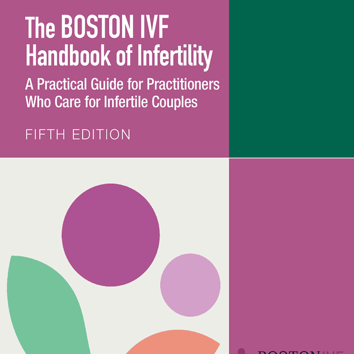 The Boston IVF Handbook of Infertility: A Practical Guide for Practitioners Who Care for Infertile Couples 5th Edition  1