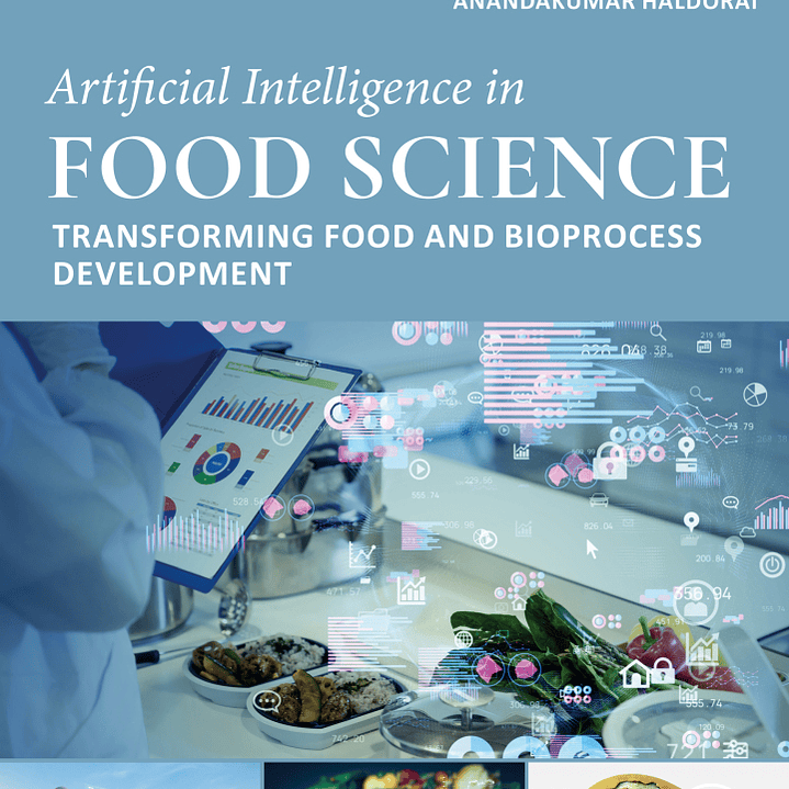 Artificial Intelligence in Food Science: Transforming Food and Bioprocess Development 1