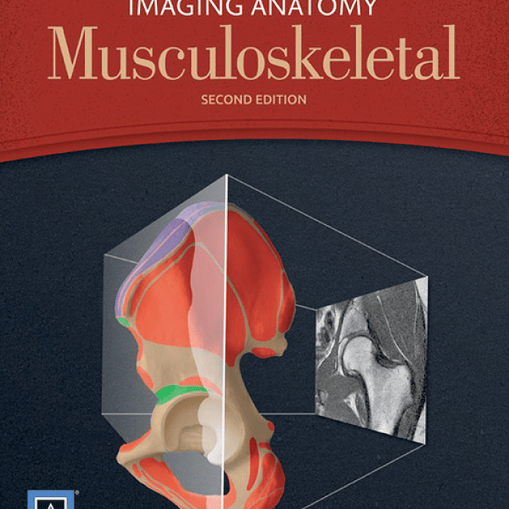 Imaging Anatomy: Musculoskeletal 2nd Edition 1