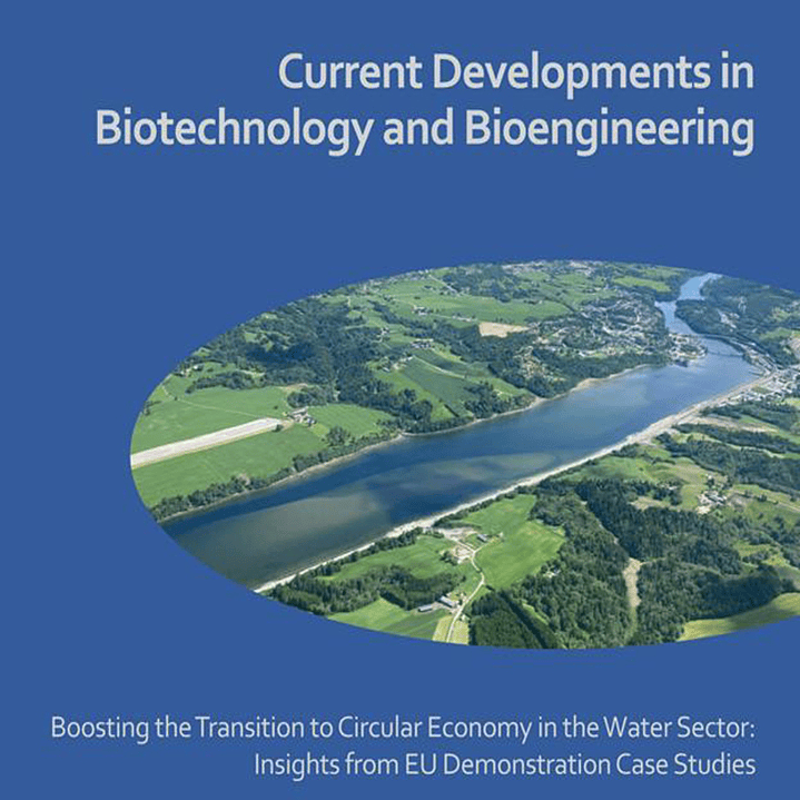 Boosting the Transition to Circular Economy in the Water Sector: Insights from EU Demonstration Case Studies: Current Developments in Biotechnology and Bioengineering 1