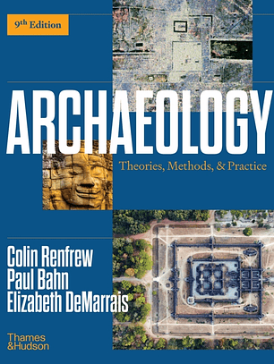 Archaeology: Theories, Methods, and Practice 9th Edition