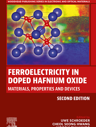 Ferroelectricity in Doped Hafnium Oxide: Materials, Properties and Devices