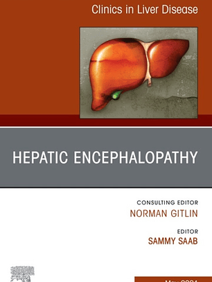 Hepatic Encephalopathy, An Issue of Clinics in Liver Disease