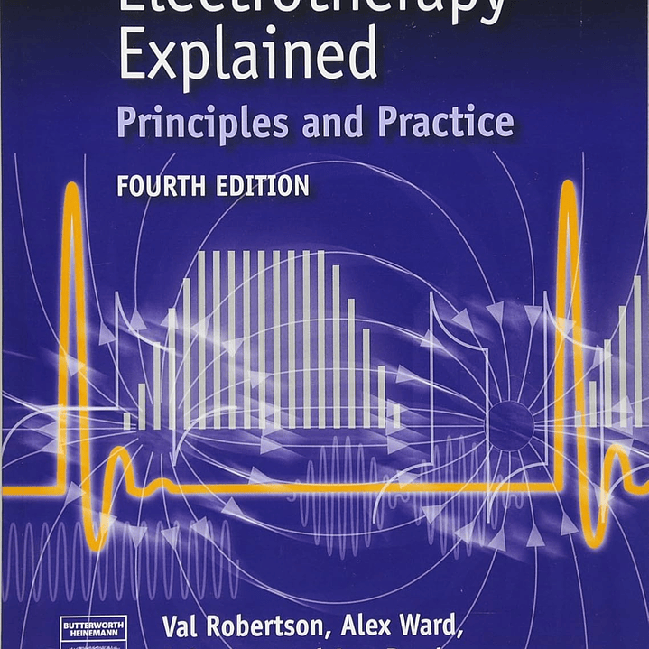 Electrotherapy Explained: Principles and Practice 1