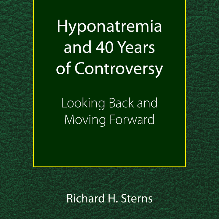 Hyponatremia and 40 Years of Controversy: Looking Back and Moving Forward  1