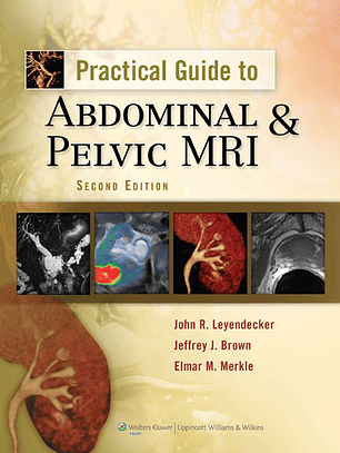 Practical Guide to Abdominal and Pelvic MRI 2nd Edition