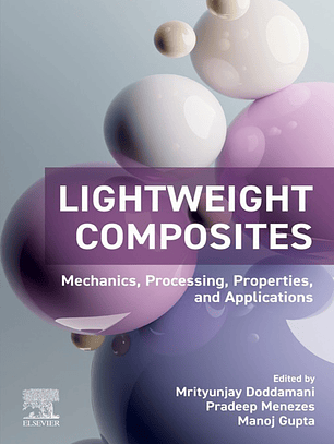 Lightweight Composites: Mechanics, Processing, Properties, and Applications