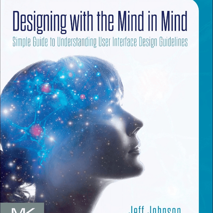 Designing with the Mind in Mind: Simple Guide to Understanding User Interface Design Guidelines 3rd Edition 1