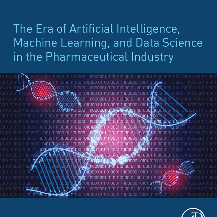 The Era of Artificial Intelligence, Machine Learning, and Data Science in the Pharmaceutical Industry  1