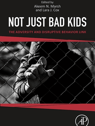 Not Just Bad Kids: The Adversity and Disruptive Behavior Link