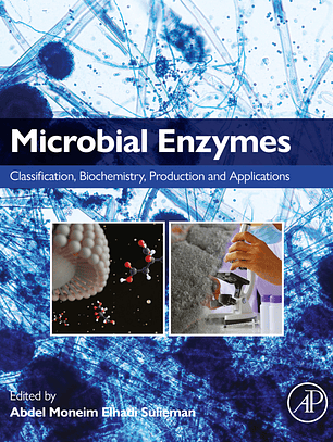 Microbial Enzymes: Classification, Biochemistry, Production and Applications