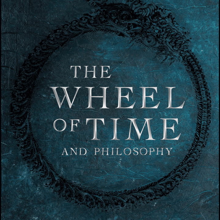 The Wheel of Time and Philosophy: A Portion of Wisdom 1